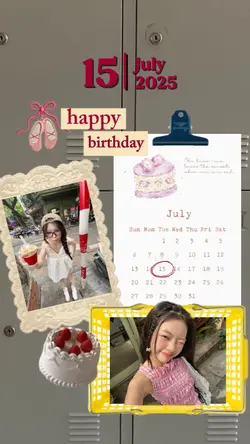 BDAY 15 JULY 2025