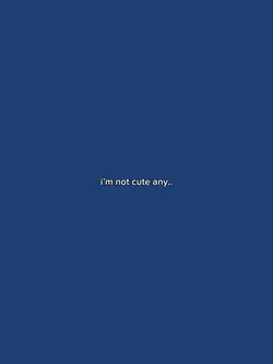 im not cute any…