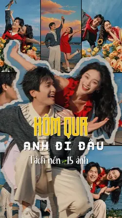 Hôm qua anh đi đâu ?