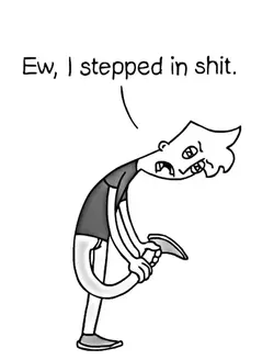 Ew i stepped in 💩