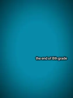 End of 8th grade