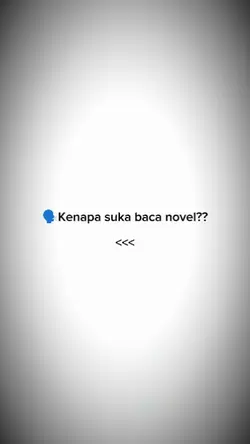 Kenapa suka novel??