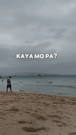 Kaya mo pa?