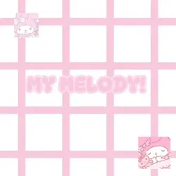 MY MELODY ! 🤍