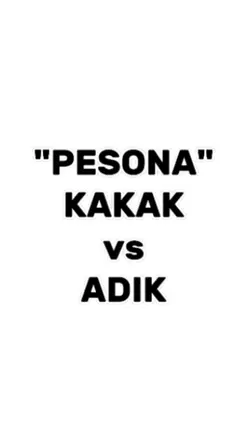 KAKAK X ADIK 