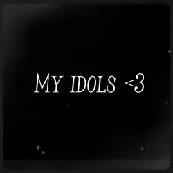 My idols <3