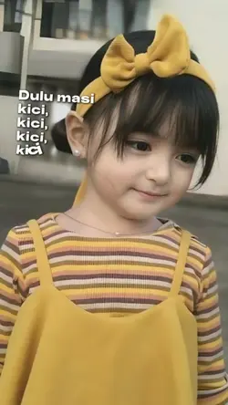 dulu masih kici kici