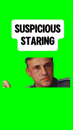 SUSPICIOUS STARING