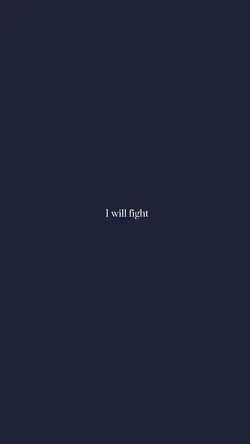 I will fight..