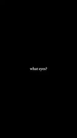 my eyes