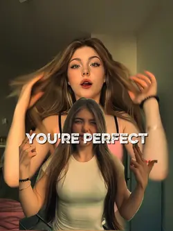 you're perfect