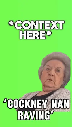 ‘COCKNEY NAN 🤬’ 