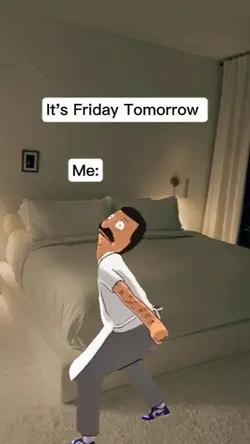 it's Friday tomorrow