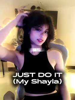 Just Do It My Shayla