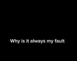 Always my fault