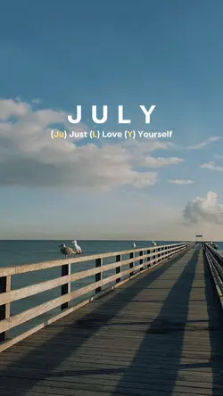 Welcome July