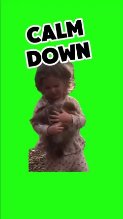 CALM DOWN