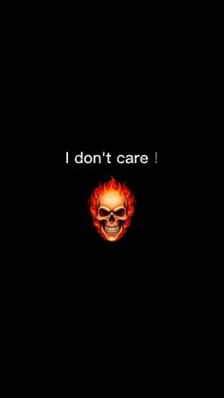I don't care