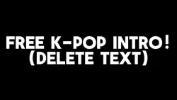 Free Kpop intro!!!!!