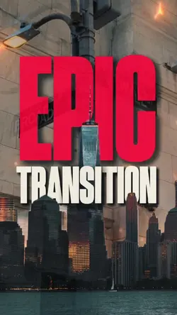 EPIC TRANSITION 4K