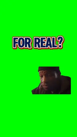 FOR REAL?