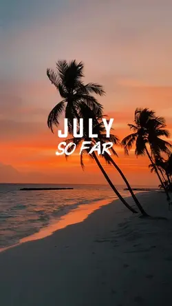 July so far