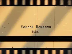 School Moments Film