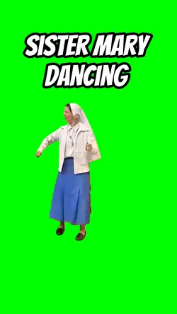 Sister Mary Dancing 