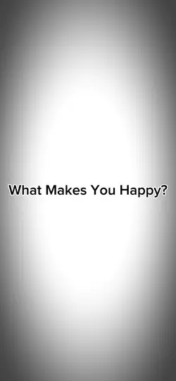 What Makes You Happy