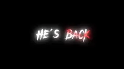 He’s Back
