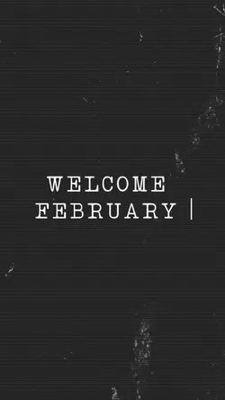 welcome February
