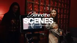 Behind the Scenes