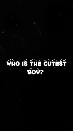 Who is cutest boy??