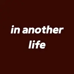 In another life 🤷