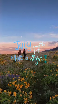 JULY 17TH 💙🌼