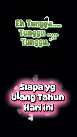 Tunggu tunggu ultah