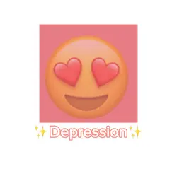 I have ✨depression✨