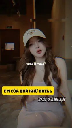 Em Của Quá Khứ Drill
