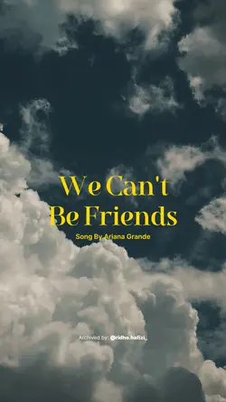 We Can't Be Friends