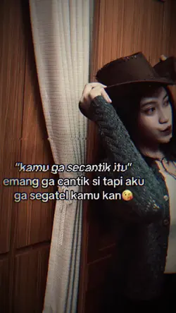 KAMU GA SECANTIK ITU