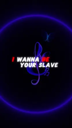 wanna be your slave