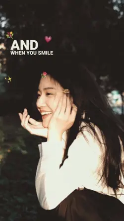 and when you smile