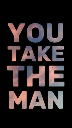 you take the man