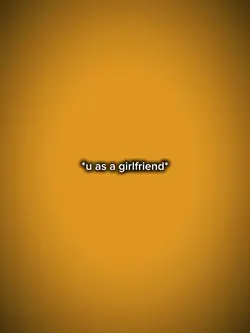 u as a girlfriend
