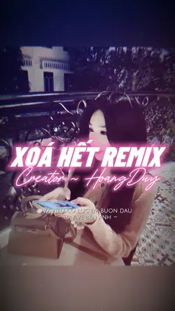 XÓA HẾT REMIX