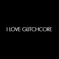 GLITCHORE !!!