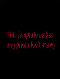 Makes anything scary