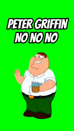 Peter Griffin No no 