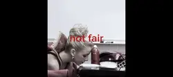 Well that's not fair