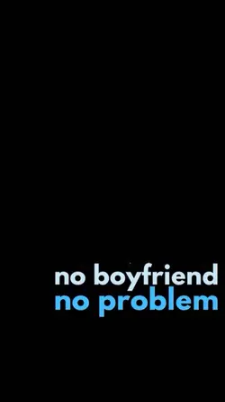 no boyfriend no prob